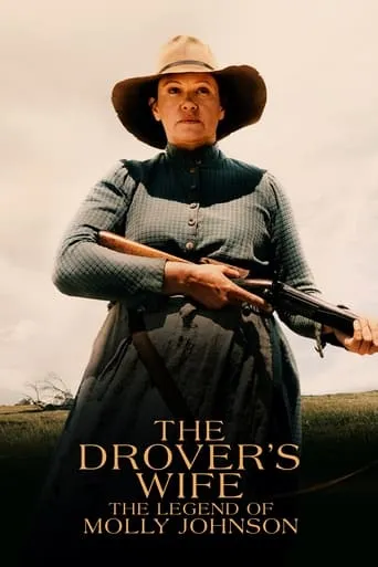 The Drover's Wife: The Legend of Molly Johnson movie poster - Rated 4.2/10