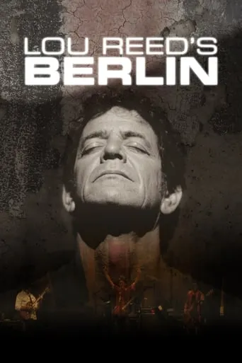 Lou Reed's Berlin movie poster - Rated 6.794/10