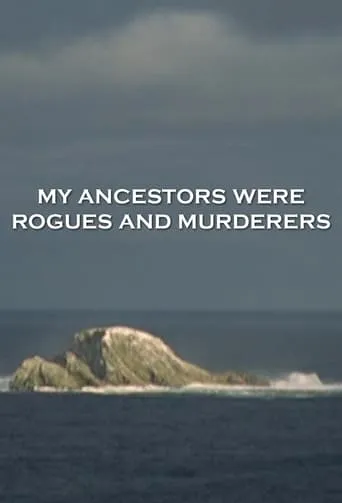 My Ancestors Were Rogues and Murderers movie poster - Entertainment content