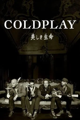 Coldplay: Live from Japan movie poster - Rated 7.5/10