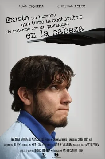 Existe un Hombre que Tiene la Costumbre de Pegarme con un Paraguas en la Cabeza movie poster - Entertainment content