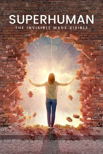 Superhuman: The Invisible Made Visible movie poster - Rated 4.2/10
