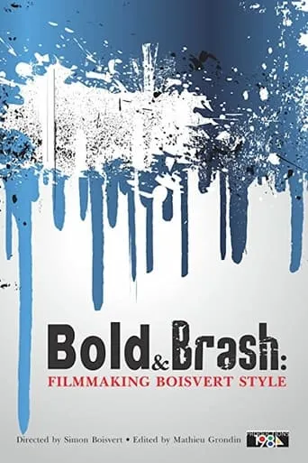 Bold & Brash: Filmmaking Boisvert Style movie poster - Entertainment content