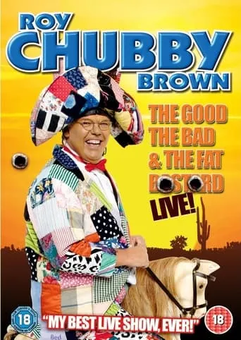 Roy Chubby Brown: The Good, The Bad & The Fat Bastard movie poster - Rated 5.5/10