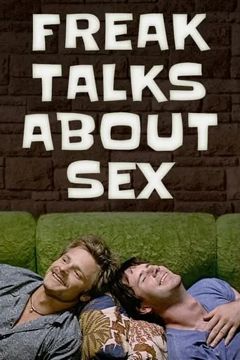 Freak Talks About Sex movie poster - Rated 4.7/10