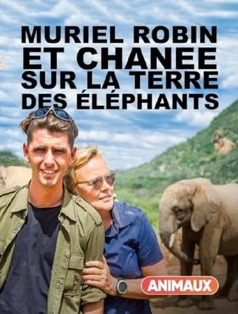 Muriel Robin et Chanee sur la terre des éléphants movie poster - Rated 10/10