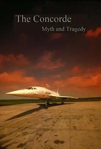 The Concorde: Myth and Tragedy movie poster - Rated 8/10