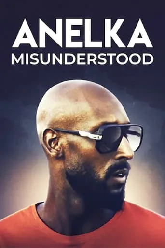 Anelka: Misunderstood movie poster - Rated 6.5/10