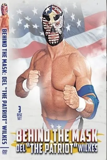 Behind The Mask: Del “The Patriot” Wilkes movie poster - Entertainment content