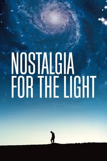 Nostalgia for the Light movie poster - Rated 7.4/10