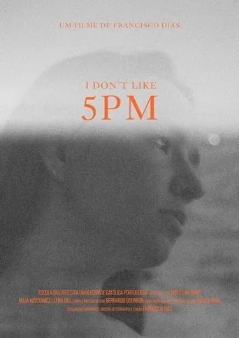 I Don’t Like 5 PM movie poster - Entertainment content