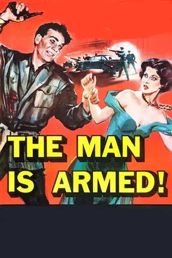 The Man Is Armed movie poster - Rated 4.8/10