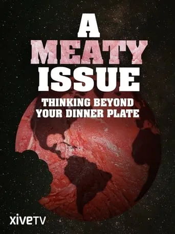 A Meaty Issue: Thinking Beyond Your Dinner Plate movie poster - Entertainment content