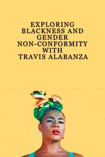 Exploring Blackness and Gender Non-Conformity with Travis Alabanza movie poster - Entertainment content