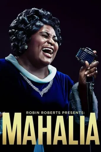Robin Roberts Presents: Mahalia movie poster - Rated 6.9/10