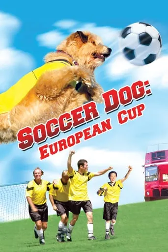 Soccer Dog 2: European Cup movie poster - Rated 6.8/10