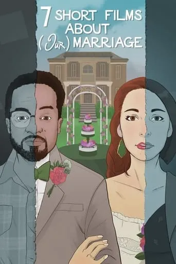 Seven Short Films About (Our) Marriage movie poster - Rated 6/10