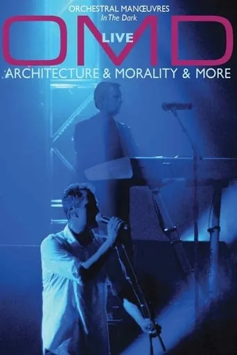 OMD: Live - Architecture & Morality & More movie poster - Rated 6.2/10