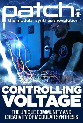 Patch CV: Controlling Voltage movie poster - Rated 6.5/10