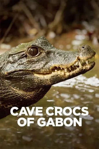 Cave Crocs of Gabon movie poster - Rated 8/10