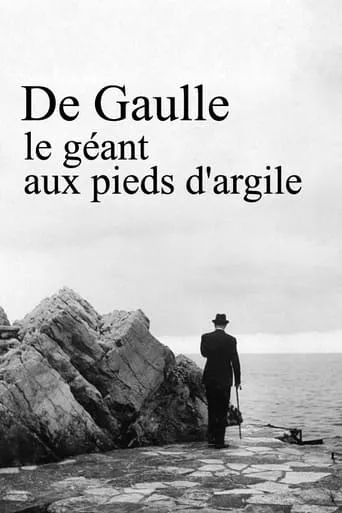 De Gaulle, le géant aux pieds d'argile movie poster - Rated 9/10