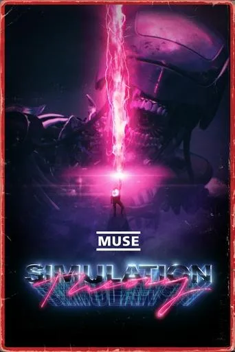 Muse: Simulation Theory movie poster - Rated 7.732/10