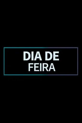 Dia de Feira movie poster - Entertainment content