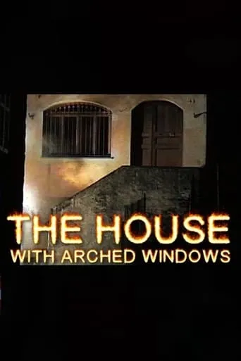 The House with Arched Windows movie poster - Rated 5/10