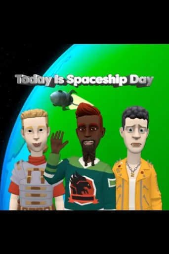 Today Is Spaceship Day movie poster - Entertainment content