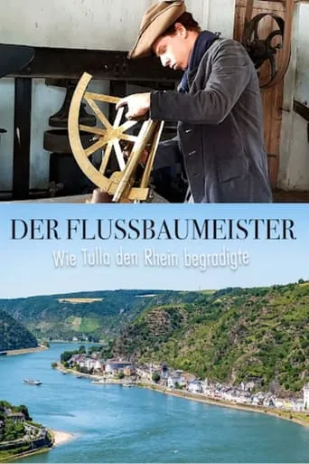 Der Flussbaumeister - Wie Tulla den Rhein begradigte movie poster - Rated 6/10