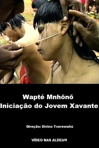 Wapté Mnhõnõ, Iniciação do Jovem Xavante movie poster - Entertainment content