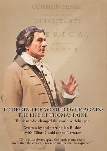 To Begin the World Over Again: The Life of Thomas Paine movie poster - Rated 10/10