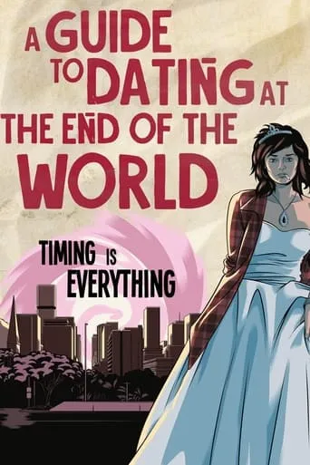 A Guide to Dating at the End of the World movie poster - Rated 4.6/10