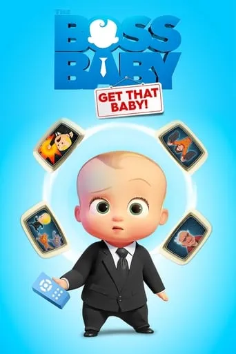 The Boss Baby: Get That Baby! movie poster - Rated 6.3/10