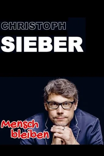 Christoph Sieber - Mensch bleiben movie poster - Entertainment content