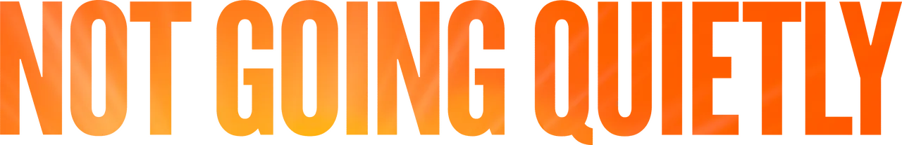 Not Going Quietly