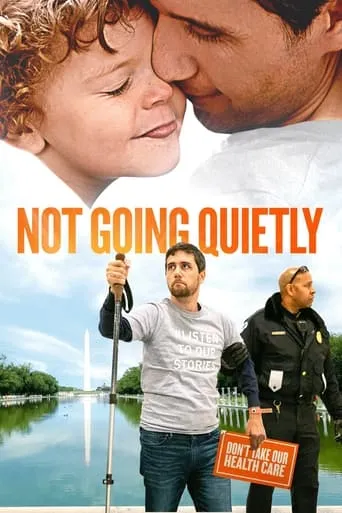Not Going Quietly movie poster - Rated 7/10