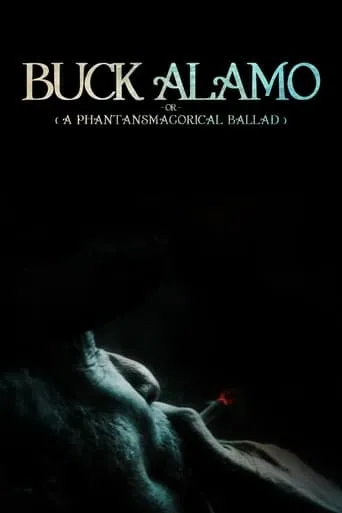 Buck Alamo or (A Phantasmagorical Ballad) movie poster - Rated 10/10