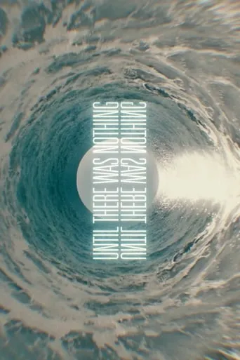 Until There Was Nothing movie poster - Entertainment content