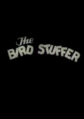 The Bird Stuffer movie poster - Entertainment content