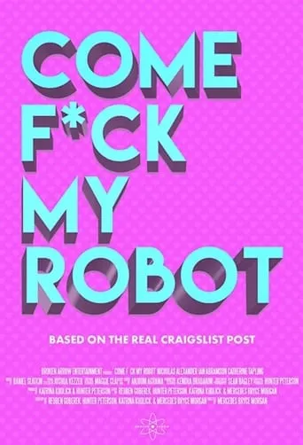 Come F*ck My Robot movie poster - Rated 7/10