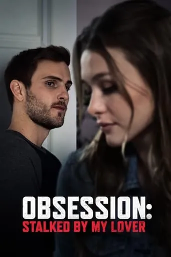 Obsession: Stalked by My Lover movie poster - Rated 5.4/10