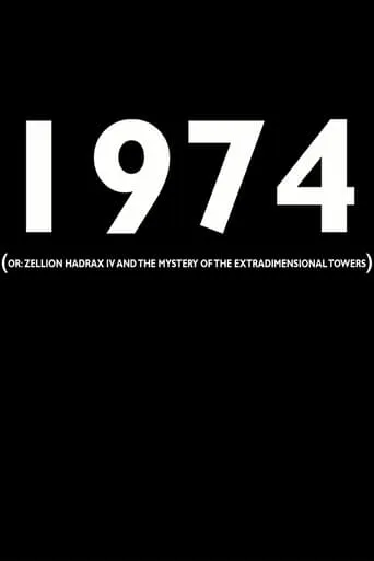 1974 (or: Zellion Hadrax IV and the mystery of the extradimensional towers) movie poster - Entertainment content
