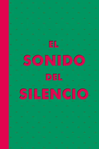 El Sonido del Silencio movie poster - Entertainment content