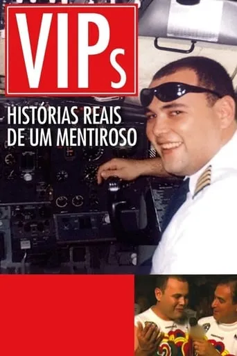 VIPs: Histórias Reais de um Mentiroso movie poster - Rated 7.2/10