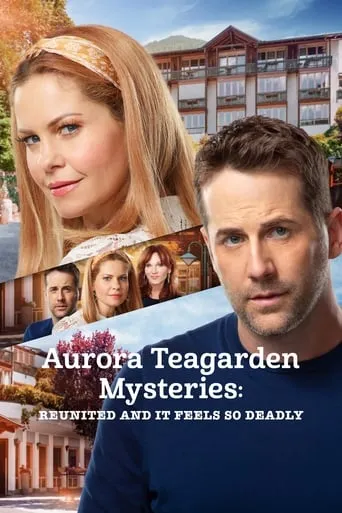 Aurora Teagarden Mysteries: Reunited and It Feels So Deadly movie poster - Rated 7.2/10