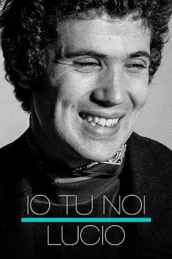 Io tu noi, Lucio movie poster - Rated 7.3/10