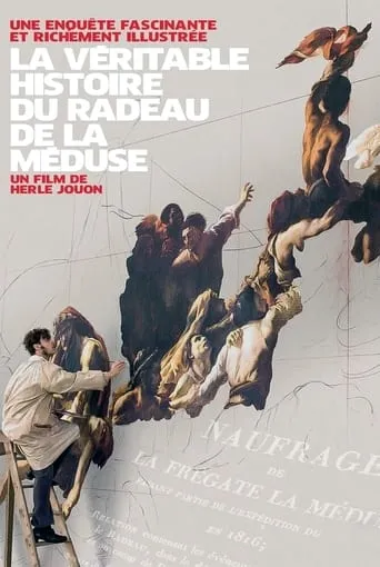 La Véritable Histoire du radeau de La Méduse movie poster - Rated 8/10
