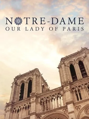 Notre-Dame: Our Lady of Paris movie poster - Rated 6.2/10