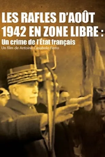 Les rafles d'août 1942 en zone libre, un crime de l'État Français movie poster - Rated 6/10